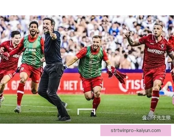 安特卫普进攻数据持续提升，球队竞争力增强值得关注